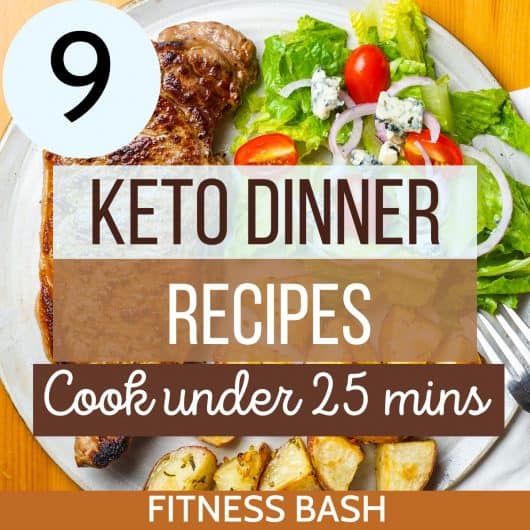 9 Easy Keto Dinner Recipes To Make In 25 Mins - Fitness Bash